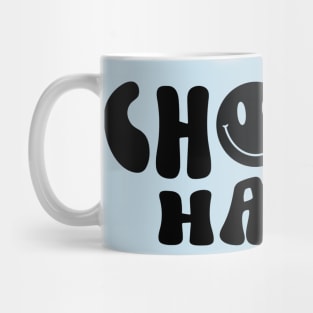 Choose Happy Mug